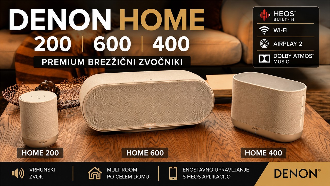 Denon Home 200, 400 in 600 – premium brezžični zvočniki z HEOS, AirPlay 2 in Dolby Atmos