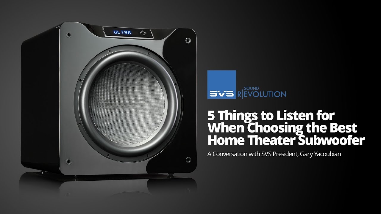 5 Things to Listen for When Choosing the Best Home Theater Subwoofer