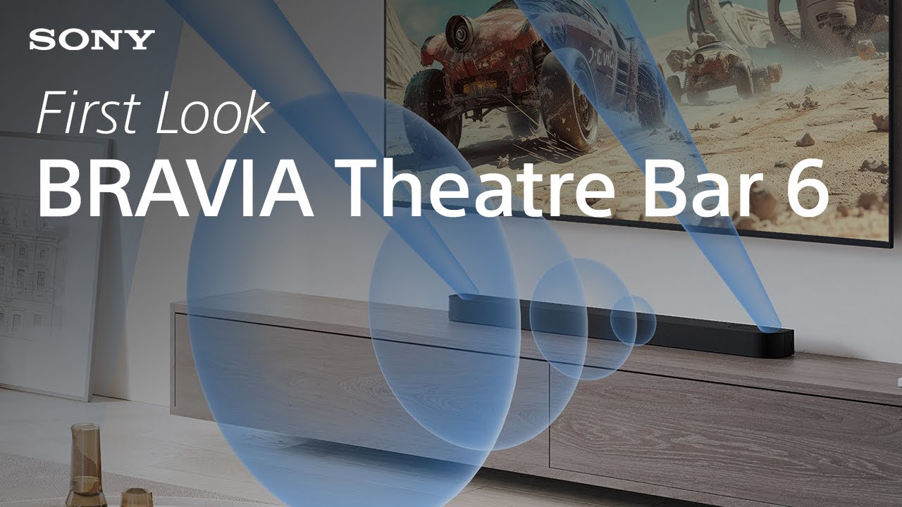 BRAVIA Theatre Bar 6 | FIRST LOOK